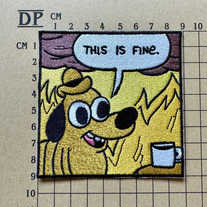 This Is Fine Question Hound Dog Meme Embroidered Patch Iron On Thermo Adhesive Or Sew On Badge DIY The Pills Are Working House Fire LOL 648